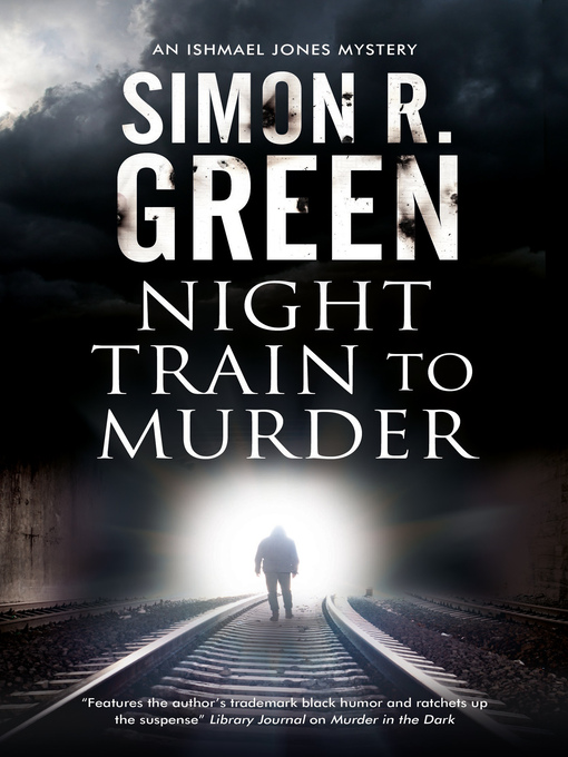 Title details for Night Train to Murder by Simon R. Green - Available